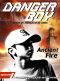 [Danger Boy 01] • Ancient Fire · Danger Boy Episode 1